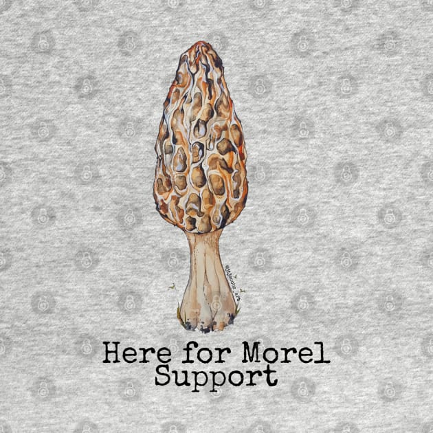 Here for Morel Support by JJacobs